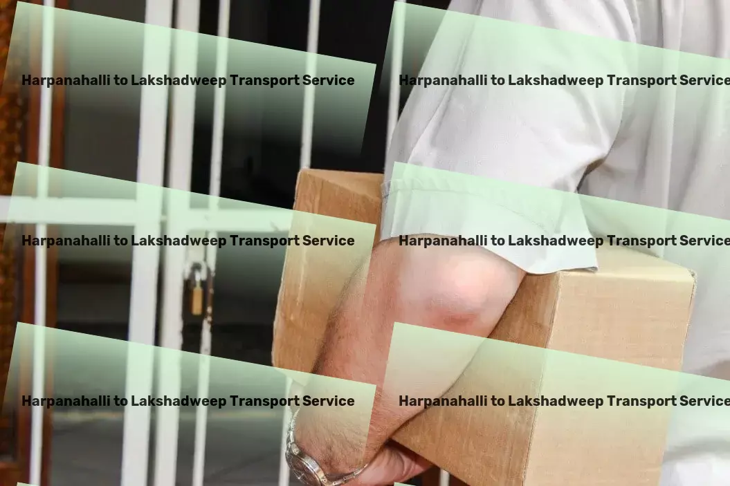 Harpanahalli to Lakshadweep Transport Making every trip in India an extraordinary experience! - Specialized packing services