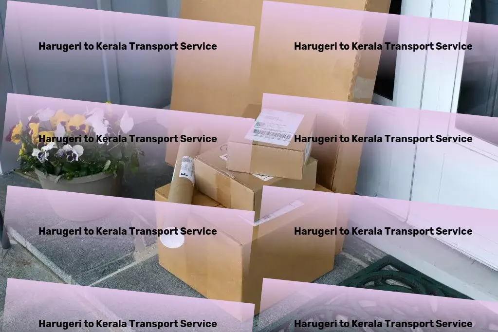 Harugeri to Kerala Transport Specialized goods shipment services