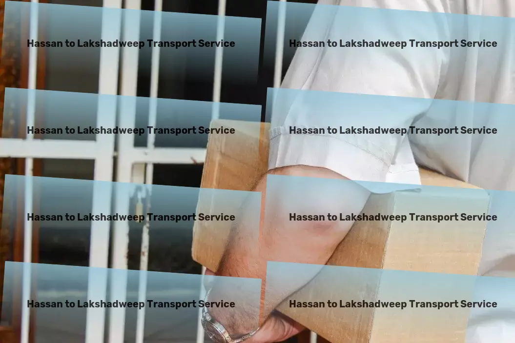 Hassan to Lakshadweep Transport Specialized logistics services