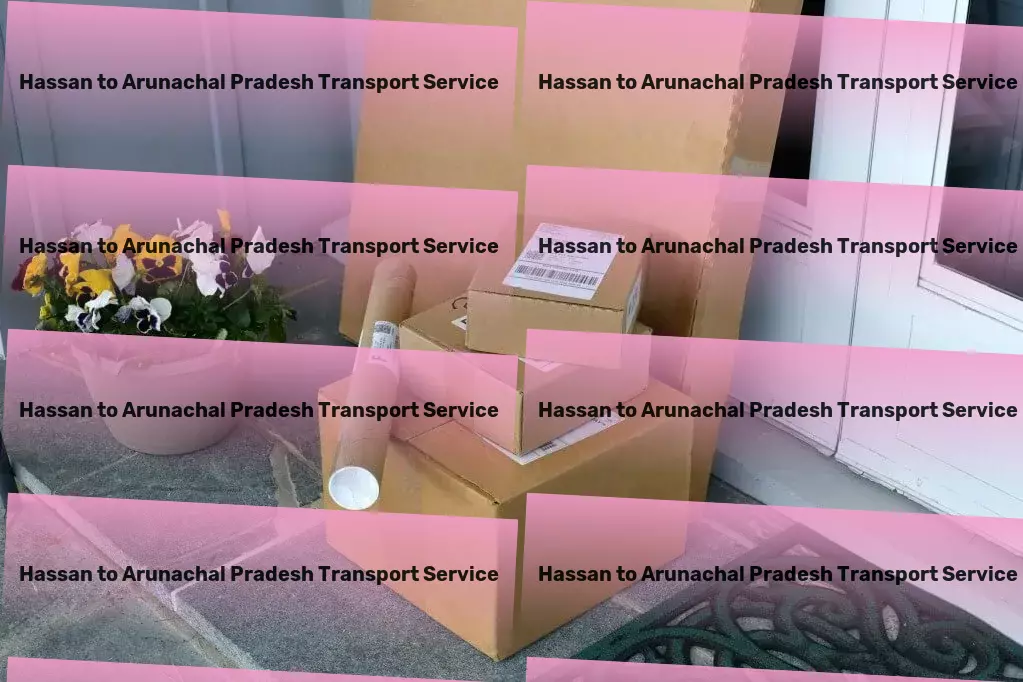 Hassan to Arunachal Pradesh Transport Comprehensive transport logistics