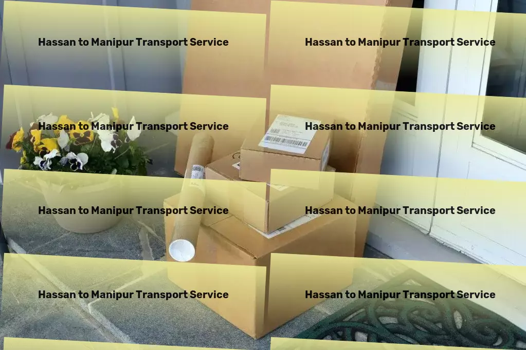 Hassan to Manipur Transport From small parcels to large consignments - we cover all across India. - Home goods moving