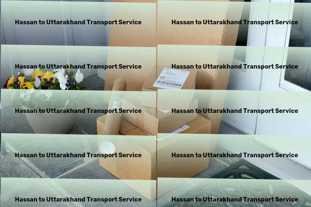 Hassan to Uttarakhand Transport Local package forwarding