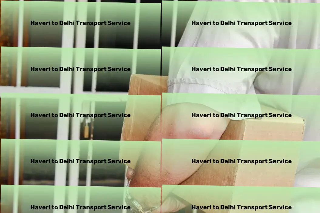 Haveri to Delhi Transport Exceptional travel experiences curated just for you in India! - General cargo transport