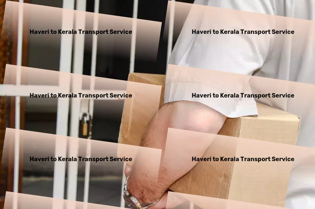 Haveri to Kerala Transport India's logistics simplified: For fast, efficient transport needs! - Heavy load freight solutions