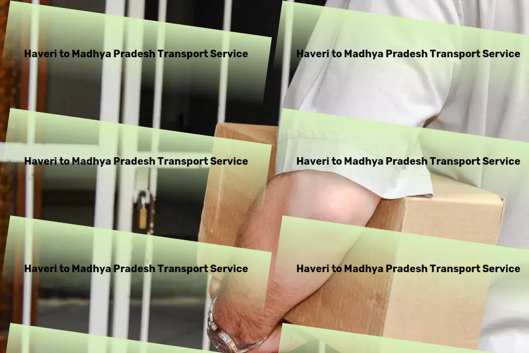 Haveri to Madhya Pradesh Transport Road transport services