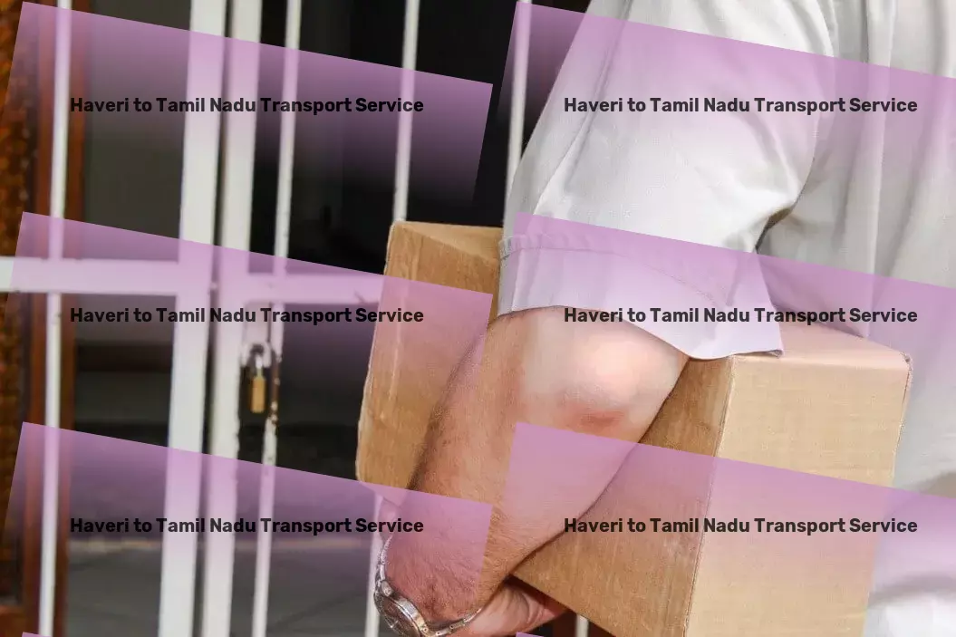 Haveri to Tamil Nadu Transport Professional goods shipment services