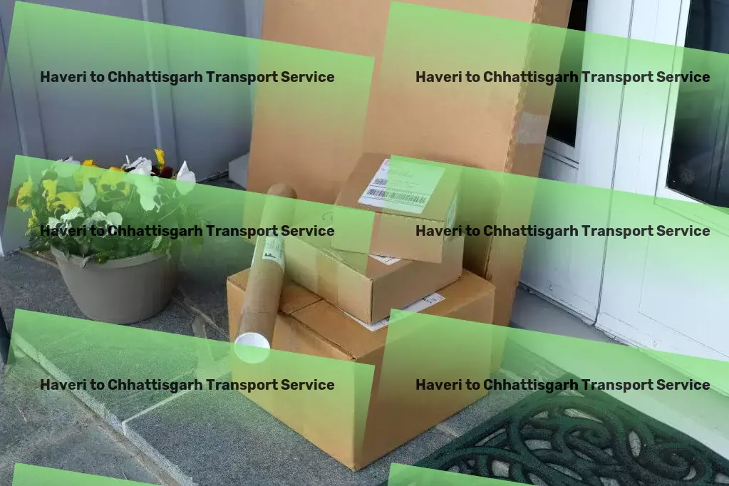 Haveri to Chhattisgarh Transport Harness the power of technology for everyday ease! - Transport and logistics