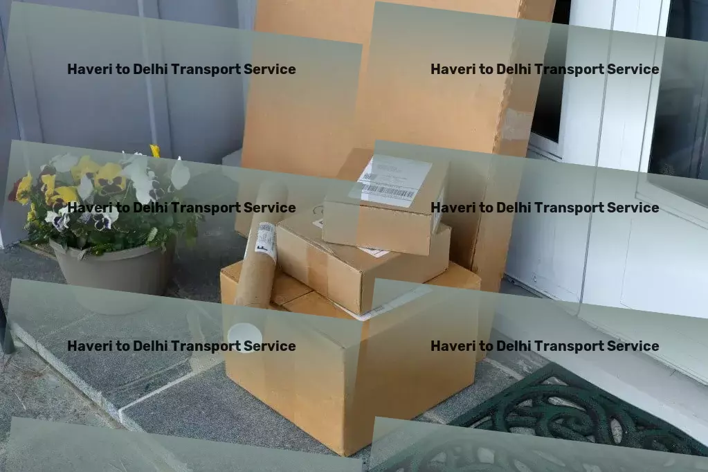 Haveri to Delhi Transport Your best ally in managing daily tasks efficiently! - Industrial goods transport solutions