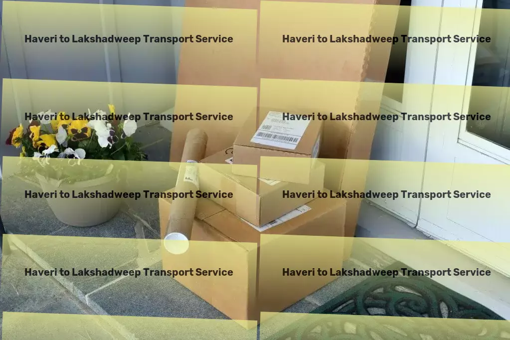 Haveri to Lakshadweep Transport International courier services