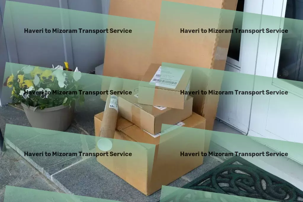 Haveri to Mizoram Transport Redefining transportation convenience in India! - Nationwide package transport