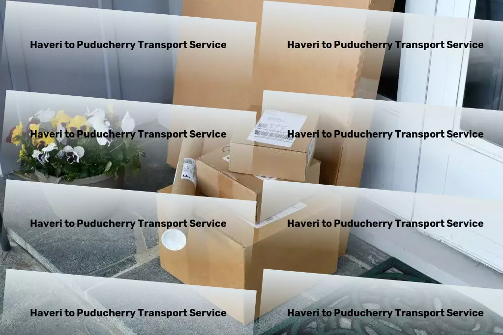 Haveri to Puducherry Transport Crafted for the Indian market: Superior transport services! - Inter-city logistics solutions