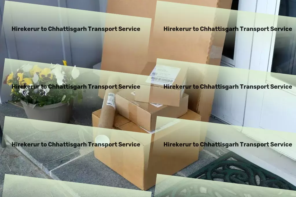 Hirekerur to Chhattisgarh Transport Optimize your freight experience with our expertise! - Nationwide goods services