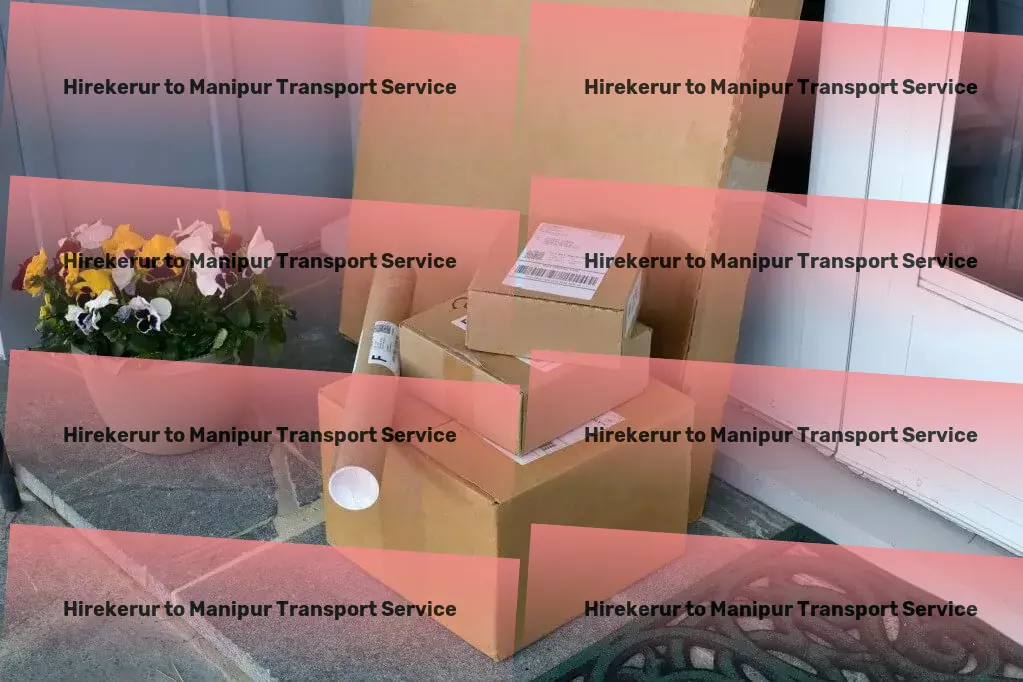 Hirekerur to Manipur Transport Local logistics and shipment