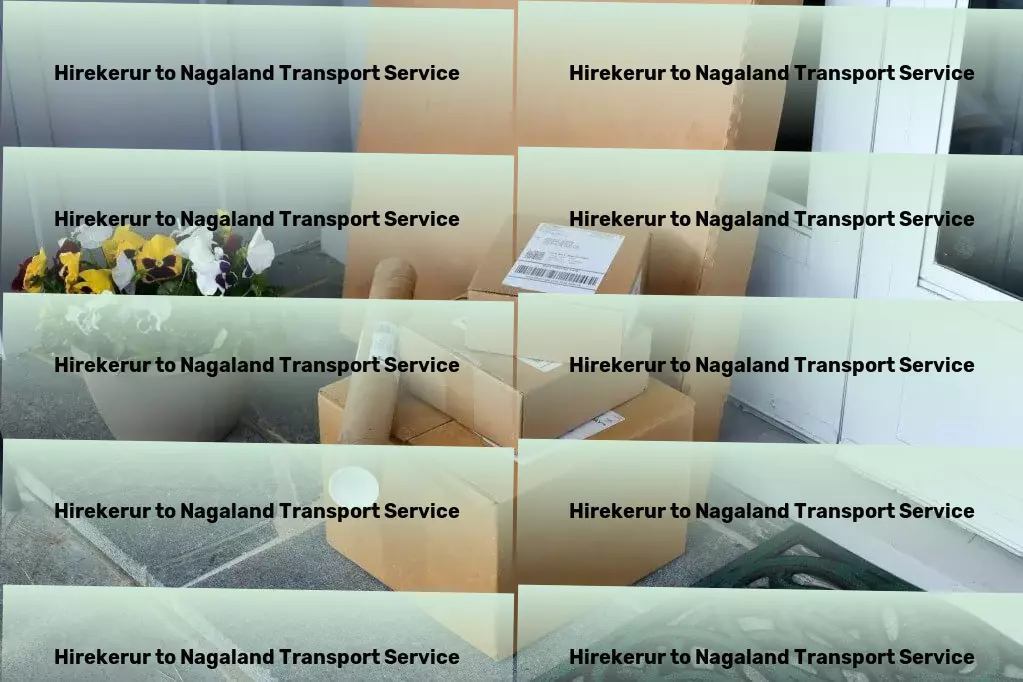 Hirekerur to Nagaland Transport Experience the future of personal organization today! - Multi-city freight forwarding