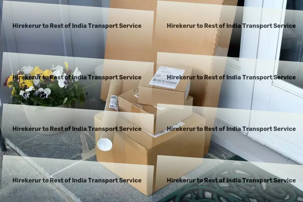 Hirekerur to Rest Of India Transport Where technology meets everyday practicality. - Nationwide logistics management