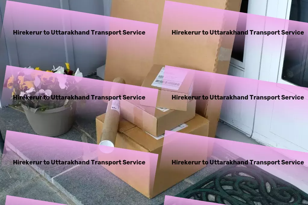 Hirekerur to Uttarakhand Transport India's fast track to efficient goods movement! - Rapid shipment services