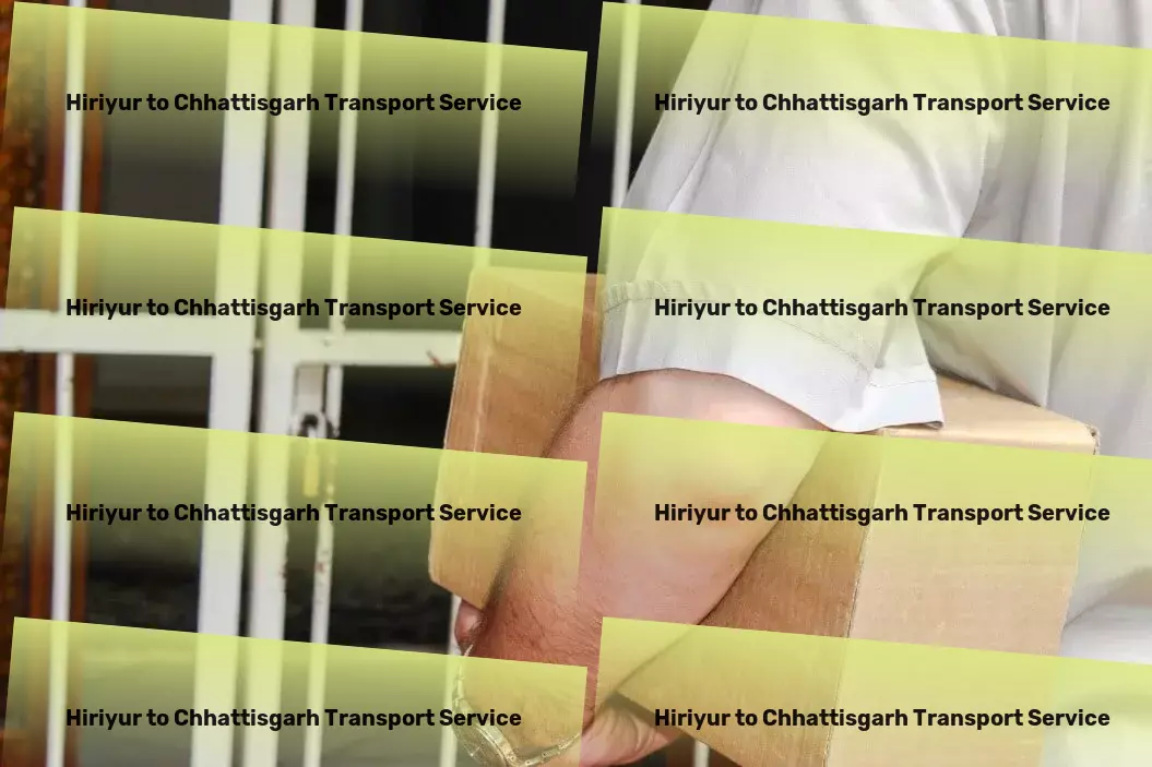 Hiriyur to Chhattisgarh Transport Citywide goods logistics