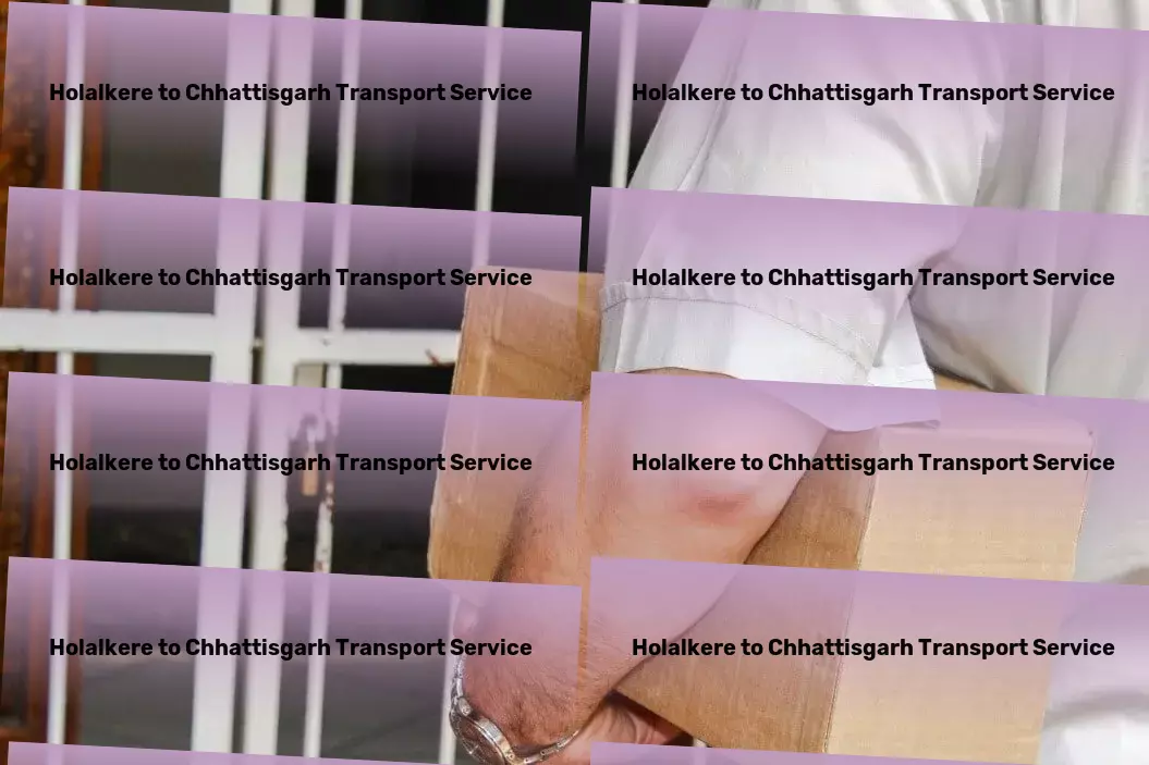 Holalkere to Chhattisgarh Transport A seamless integration into your daily life. - Rapid freight services