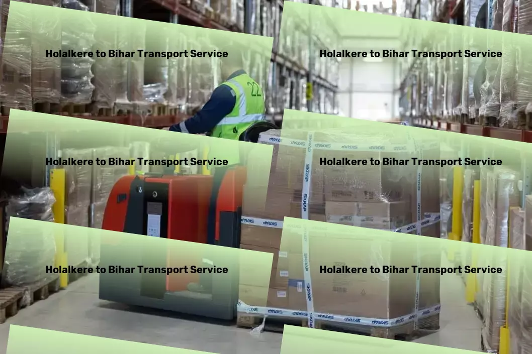 Holalkere to Bihar Transport Your logistics, reimagined and revolutionized! - Nationwide freight distribution