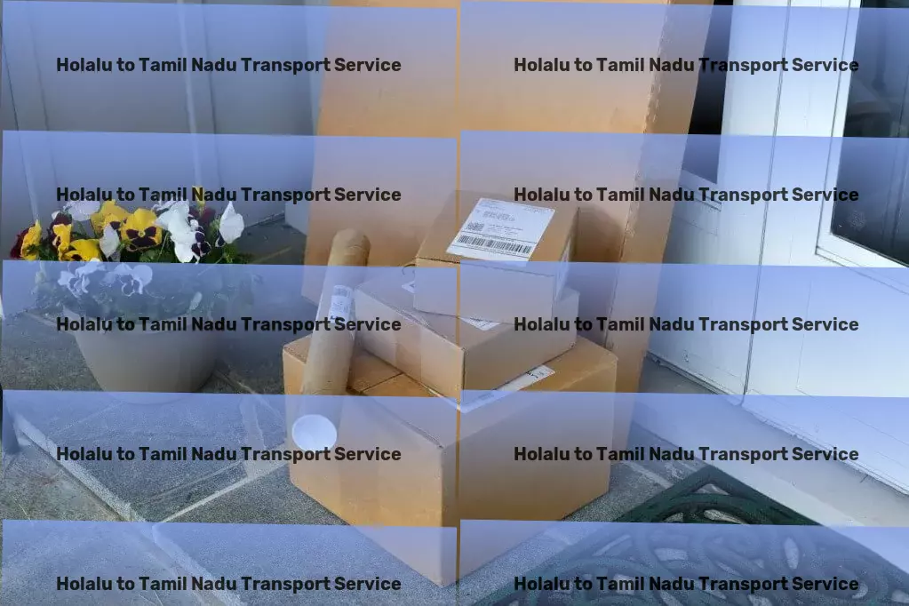 Holalu to Tamil Nadu Transport Seamlessly connect with India's top travel experiences! - Customized goods logistics