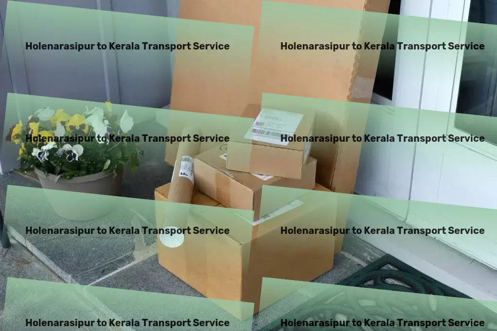 Holenarasipur to Kerala Transport Logistics and freight forwarding