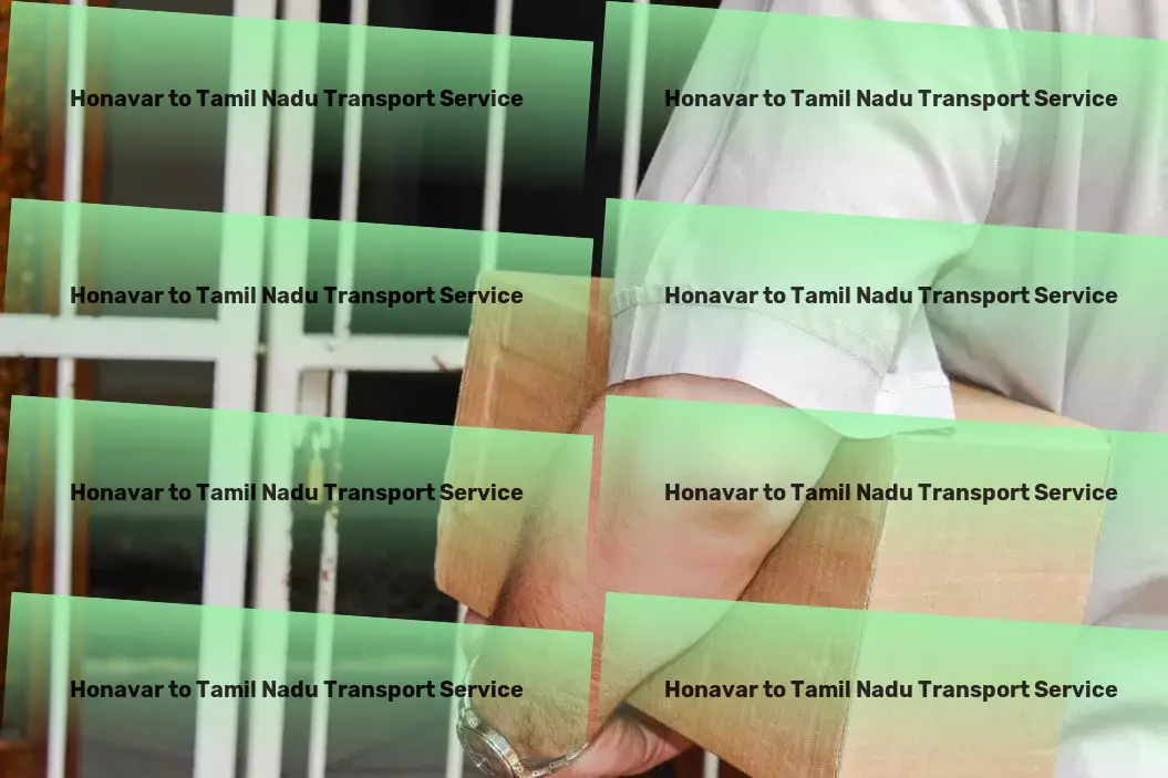 Honavar to Tamil Nadu Transport A seamless integration into your daily life. - National road delivery