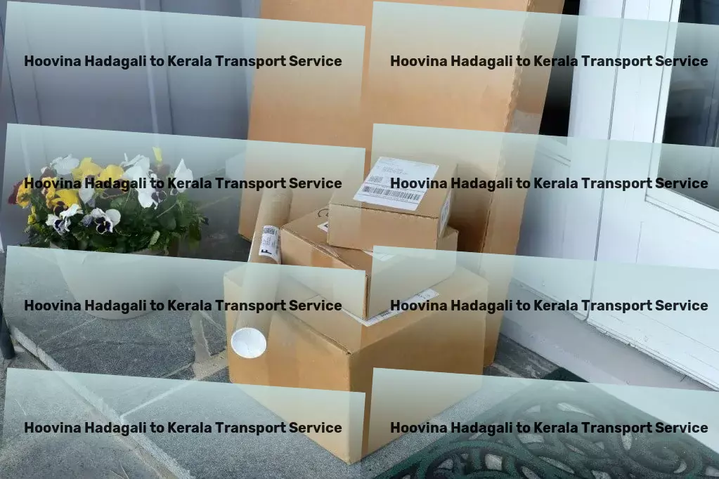 Hoovina Hadagali to Kerala Transport Elevate your traveling experience with cutting-edge technology! - Direct package transport