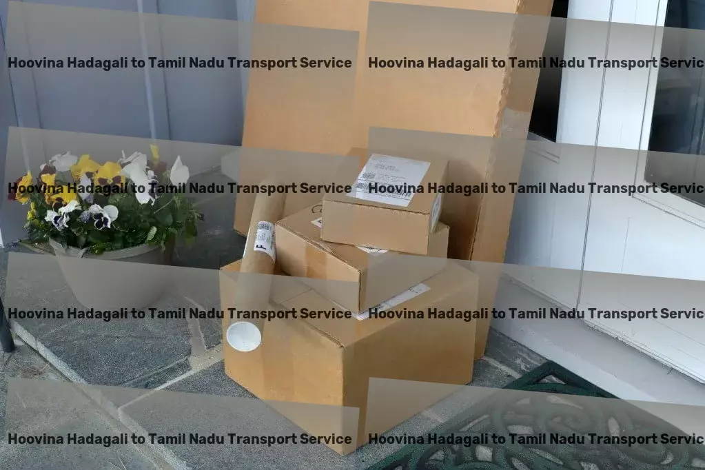 Hoovina Hadagali to Tamil Nadu Transport Where excellence meets exploration in Indian travels! - Comprehensive package logistics