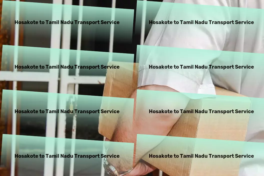 Hosakote to Tamil Nadu Transport Professional freight carriage